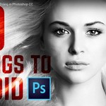 Photoshopで「やらない方がいい」補正テクニック10個